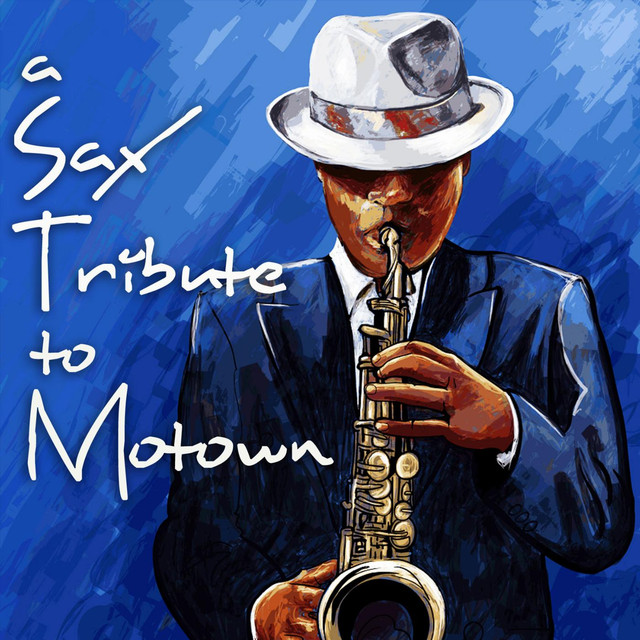 A Sax Tribute to Motown (Relaxing, Sexy, Romantic, Sensual, Chill