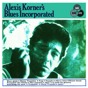 Alexis Korner's Blues Incorporated (Expanded Edition;2006 Remastered Version) cover