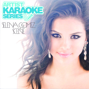 Artist Karaoke Series: Selena Gomez & The Scene album