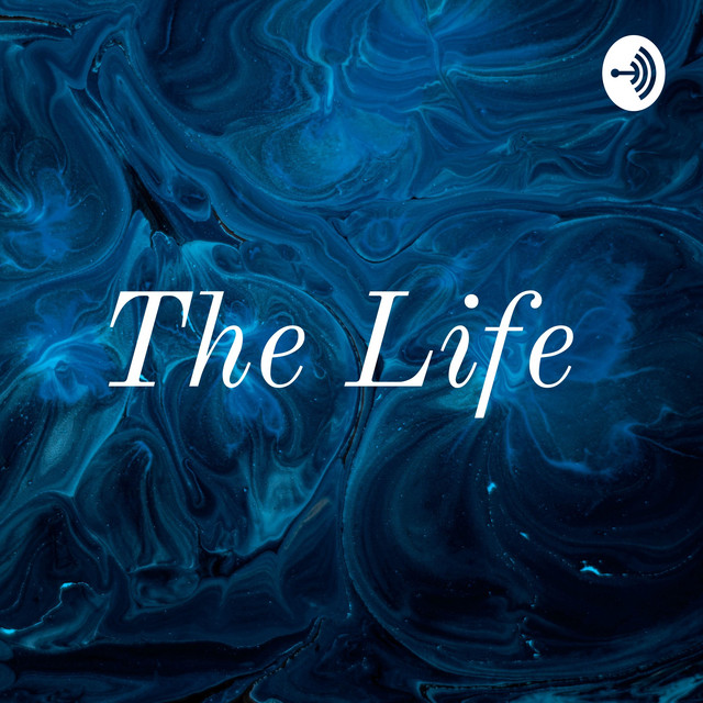 The Life | Podcast on Spotify