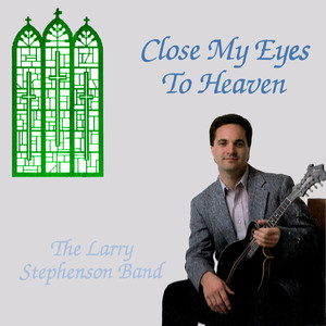 Close My Eyes to Heaven Albumcover