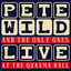 Pete Wild & The Only Ones: Live At the Quaama Hall cover