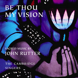 Be Thou My Vision - Sacred Music by John Rutter album