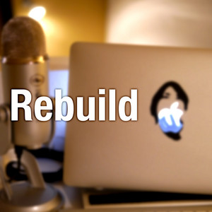 Rebuild Podcast On Spotify