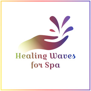 Healing Waves for Spa – Massage Music, Nature Sounds to Relax, Soothing Spa, New Age Nature album