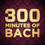 300 Minutes of Bach cover