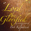 Lord Be Glorified The Worship Songs Of Bob Kilpatrick Albumcover