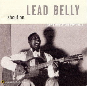 Shout On: Lead Belly Legacy, Vol. 3 album