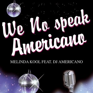 MELINDA KOOL FEAT. DJ AMERICANO