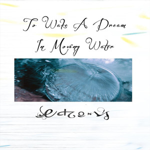 To Wake a Dream in Moving Water cover