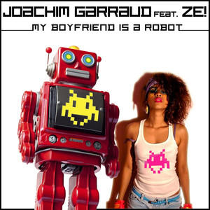 My Boyfriend Is a Robot (feat. Ze!) album