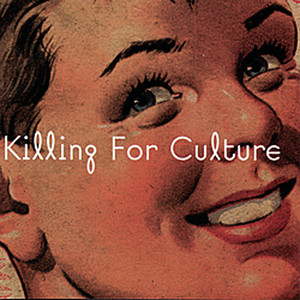 Killing For Culture
