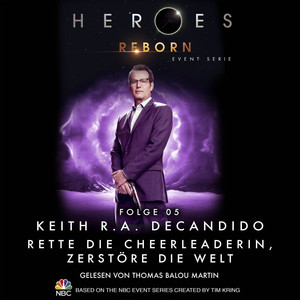 Heroes Reborn - Event Serie, Folge 05: Rette die Cheerleaderin, zerstöre die Welt