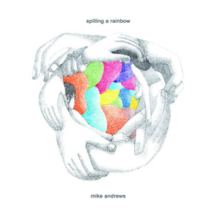 Spilling A Rainbow album