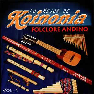 Lo Mejor de Koinonia, Folclore Andino Vol. 1 album