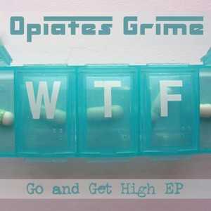 Opiates Grime