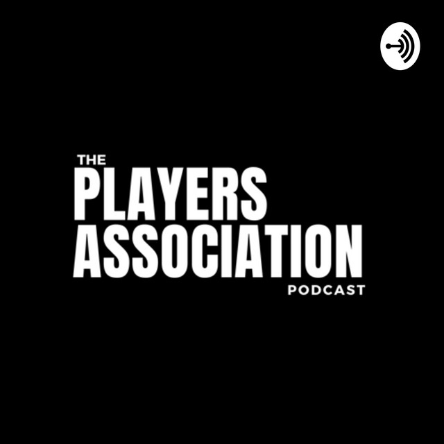 The Players Association Podcast | Podcast on Spotify