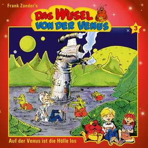 Das Wusel von der Venus: (Folge 3 - Auf der Venus ist die Hölle los) cover