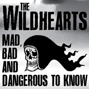 Mad, Bad and Dangerous to Know album