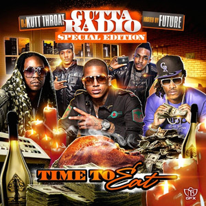 Gutta Radio: Time to Eat (Hosted by Future) album