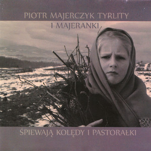 Piotr Majerczyk Tyrlity i Majeranki