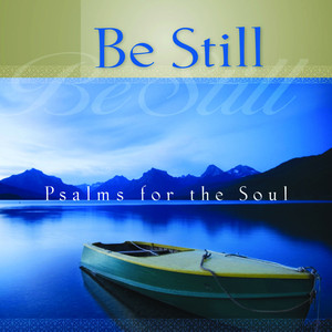Be Still - Psalms for the Soul album