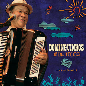 Dominguinhos É De Todos - Uma Antologia album