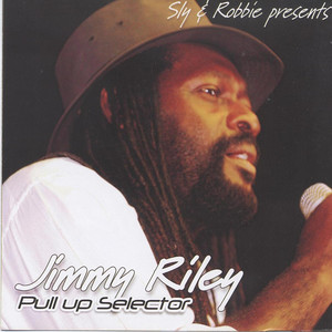 Sly & Robbie Present Jimmy Riley Pull Up Selector cover
