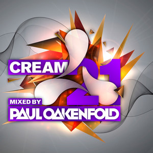 Cream 21 Mixed by Paul Oakenfold album