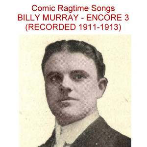 Comic Ragtime Songs (Encore 3) [Recorded 1911-1913] album