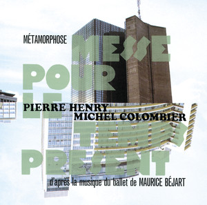 Pierre Henry - Métamorphose-Messe pour le temps présent album