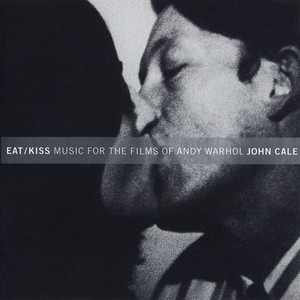 Eat / Kiss: Music for the Films by Andy Warhol album