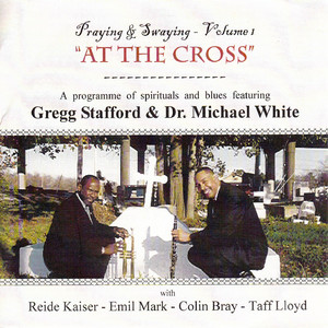 Praying and Swaying, Vol. 1 - At the Cross album