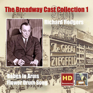 The Broadway Cast Collection, Vol. 1: Richard Rodgers – Babes in Arms (1951 Studio Cast) & Flower Drum Song [Original Broadway Cast] [Remastered 2015] album