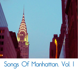 Songs Of Manhattan, Vol. 1 album