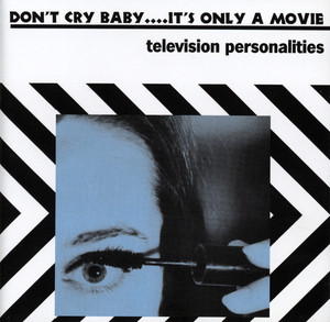 Don't Cry Baby... It's Only a Movie album