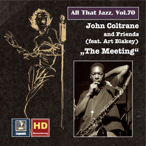 All That Jazz, Vol. 70: John Coltrane & Friends (feat. Art Blakey) "The Meeting" (Remastered 2016) album