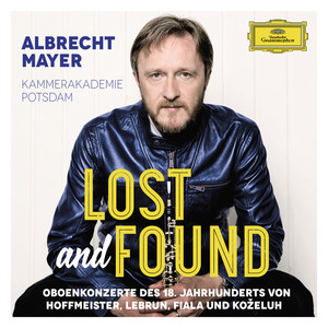 Lost And Found - Oboenkonzerte des 18. Jahrhunderts von Hoffmeister, Lebrun, Fiala und Koželuh album