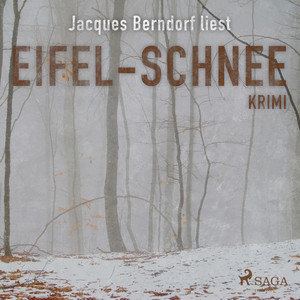 Eifel-Schnee (Kriminalroman aus der Eifel) [Ungekürzt]
