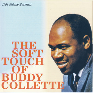 The Soft Touch of Buddy Collette - 1961 Milano Sessions cover