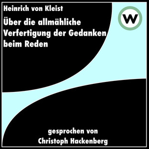 Über die allmähliche Verfertigung der Gedanken beim Reden