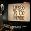 Let's Go to the Movies!: Popular Music Selection from Movies cover