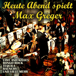 Heute Abend spielt Max Greger cover