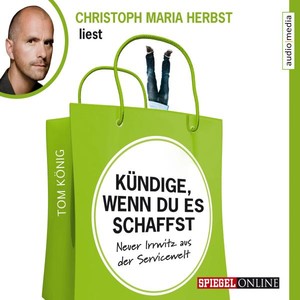 Kündige, wenn du es schaffst. Neuer Irrwitz aus der Servicewelt