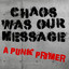 Chaos Was Our Message A Punk Primer cover