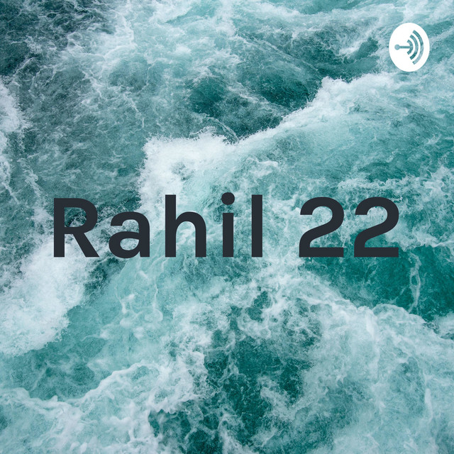 Rahil 22 | Podcast on Spotify