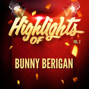 Highlights of Bunny Berigan, Vol. 2 album