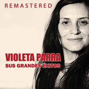 Violeta Parra, sus grandes éxitos (Remastered) cover