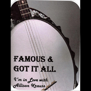 Famous and Got It All