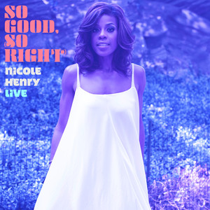 So Good, So Right: Nicole Henry Live album